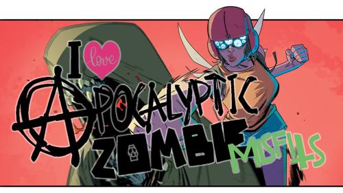 I Love Apocalyptic Zombie Misfits! OGN by Wagner & Hillyard