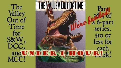 The Valley Out of Time series for S&W DCC MCC Part 3&4