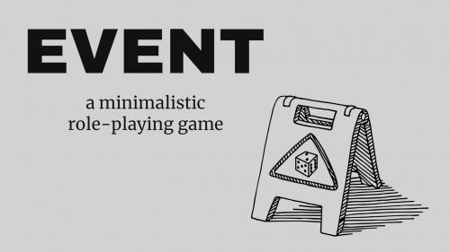 EVENT - A Minimalistic Tabletop Role-Playing Game (RPG)