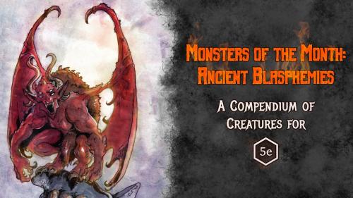 Monsters of the Month: Ancient Blasphemies