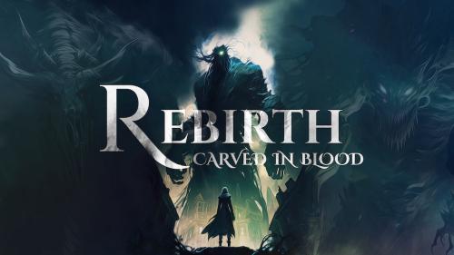 Rebirth: Carved in Blood
