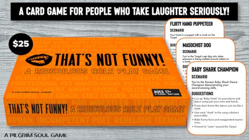 THAT S NOT FUNNY : A Ridiculous Role Play Game