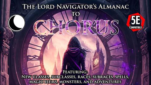 The Lord Navigator s Almanac to Chorus, a 5E Sourcebook