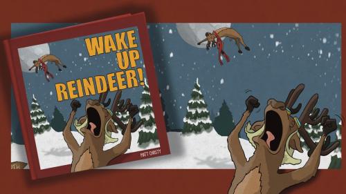 Wake Up Reindeer! - A Whimsical Holiday Picture Book.