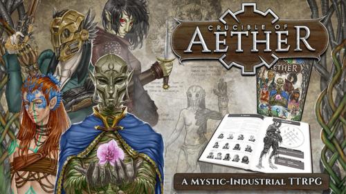Crucible of Aether: A Mystic-Industrial TTRPG