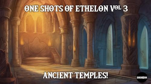 DnD 5e One Shots of Ethelon Vol 3 - Ancient Temples!