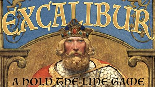 Hold the Line: Excalibur, The Battles of King Arthur