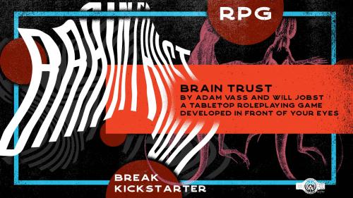 Brain Trust by Adam Vass & Will Jobst / Break Kickstarter