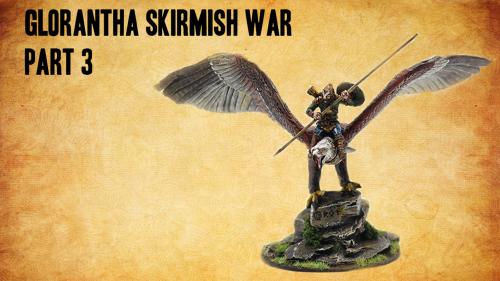 Glorantha - Skirmish War - Part 3