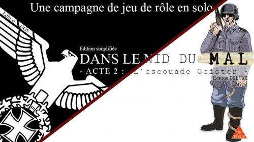 Dans le Nid du Mal: Acte 2 - L escouade Geister