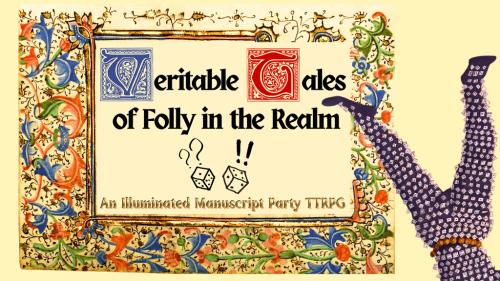 Veritable Tales: An Illuminated Manuscript Party RPG