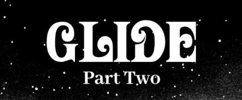 GLIDE: Part Two