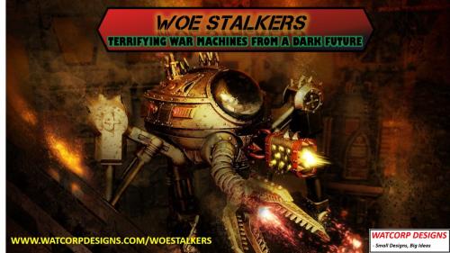 WOE STALKERS - Terrifying War machines from a Dark Future