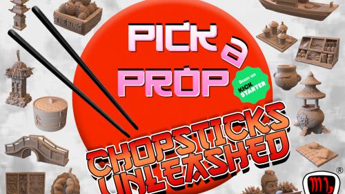 Pick a Prop; Chopsticks Unleashed