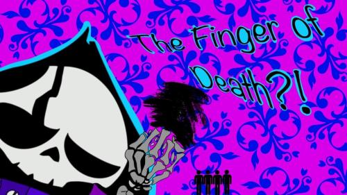 The Finger of Death!