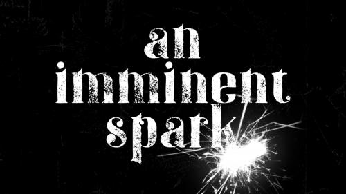 An Imminent Spark: A Story Game