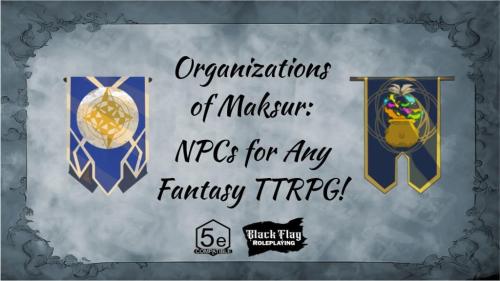 Organizations of Maksur: NPCs for Any Fantasy TTRPG!