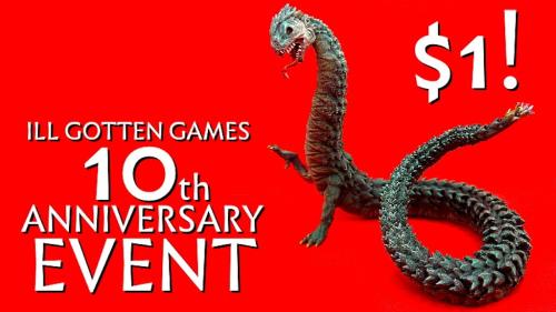 Ill Gotten Games 10th Anniversary Event - Pay What You Want!