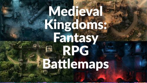 Medieval Kingdoms: Fantasy RPG Battlemaps