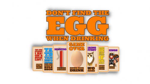 DONT FIND THE EGG WHEN DRINKING