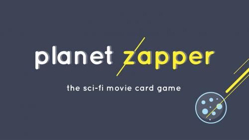 Planet Zapper // The Sci-Fi Movie Card Game // A Party Game!
