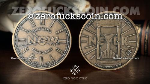 "Now or Never" Decision Maker Coin - By Zero Fucks Coin
