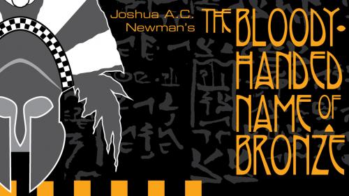 Joshua A.C. Newman s BLOODY-HANDED NAME of BRONZE