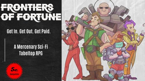 Frontiers of Fortune: A Mercenary Sci-Fi RPG (#ZineQuest)