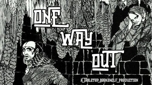 One Way Out - Quick-Play Dark Fantasy TTRPG Zine