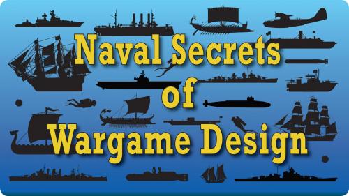 Naval Secrets of Wargame Design