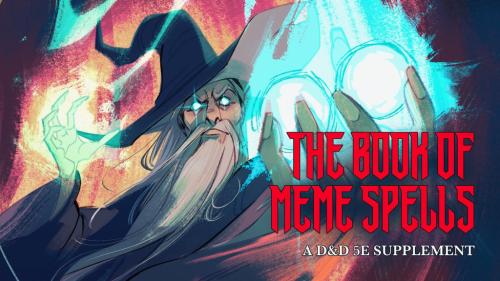 Book of Meme Spells- A DnD 5E Supplement