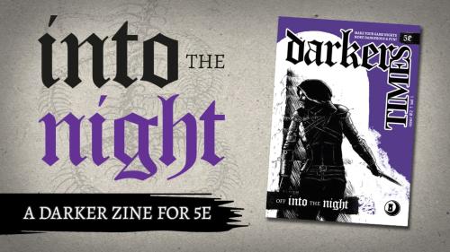 DARKER TIMES: Into the Night - A DnD 5e Zine