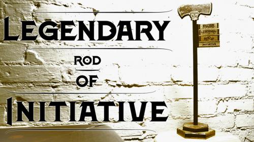 THE LEGENDARY ROD OF INITIATIVE