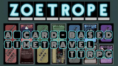Zoetrope - Time Patrol Card-based TTRPG