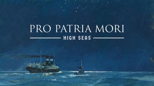 Pro Patria Mori: High Seas