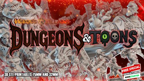 DUNGEONS & TOONS 3D Printables