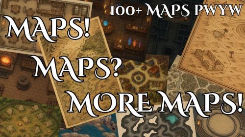 MAPS! MAPS? MORE MAPS!