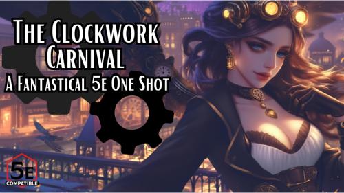 The Clockwork Carnival: A Fantastical 5e One Shot