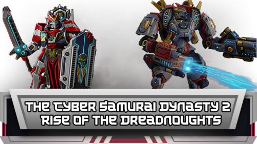 The Cyber Samurai Dynasty 2: Rise of the Dreadnoughts