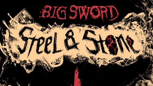 BIG SWORD: Steel & Stone