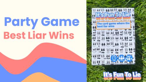 It s Fun To Lie: The Party Game Of Lying