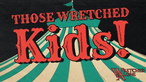 Those Wretched Kids! #ZIMO