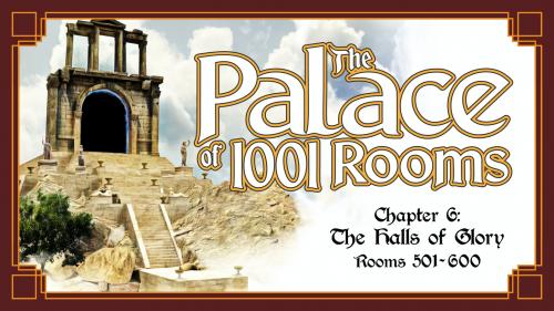 The Palace of 1001 Rooms, Chapter 6: Halls of Glory