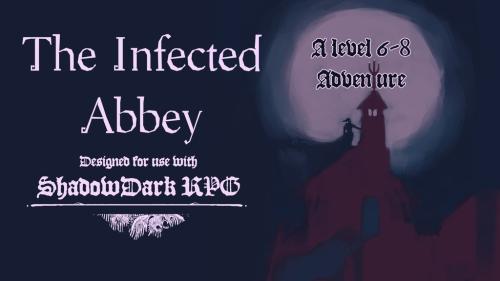 The Infected Abbey: A Virulent Shadowdark Adventure