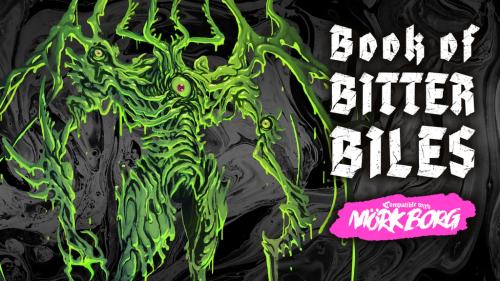 Book of Bitter Biles | A Mörk Borg Supplement + Adventure