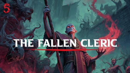 The Fallen Cleric 5E