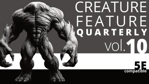 Creature Feature Quarterly Vol. 10 (5e D&D)