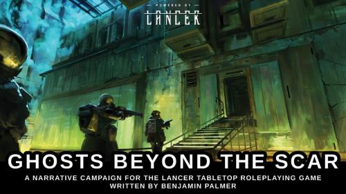 Ghosts Beyond the Scar: A Lancer Narrative Campaign
