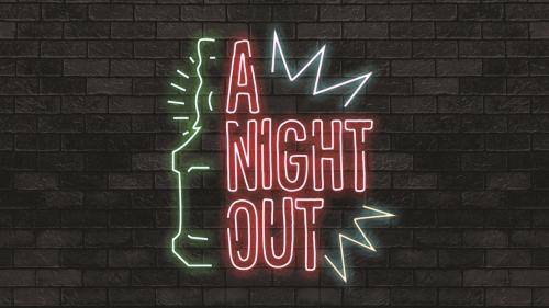 Do you like to party? Then let s go for A Night Out!