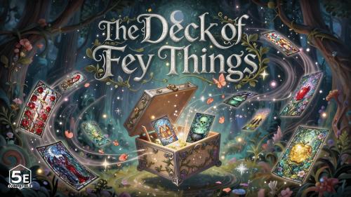 The Deck of Fey Things - D&D 5e Supplement